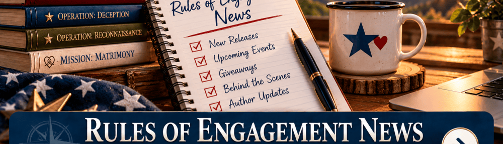 Rules of Engagement News with books, notebook, patriotic coffee mug, and updates for readers of the Rules of Engagement series.
