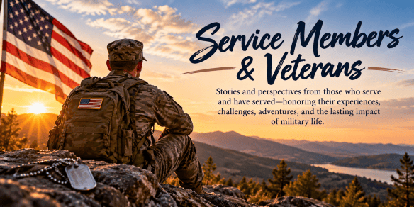 Service Members & Veterans graphic representing the experiences, service, sacrifice, and stories of active-duty military members and veterans