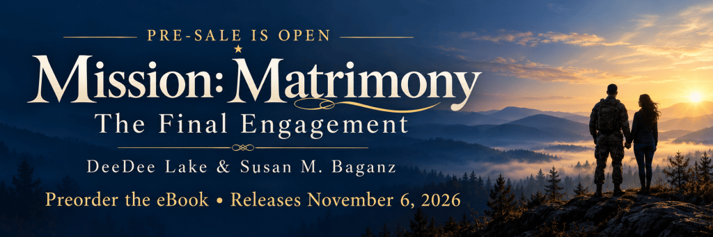 Mission: Matrimony — The Final Engagement presale banner in navy blue and gold, featuring a military couple holding hands overlooking misty mountains at sunrise. By DeeDee Lake and Susan M. Baganz. Preorder the eBook; releases November 6, 2026.